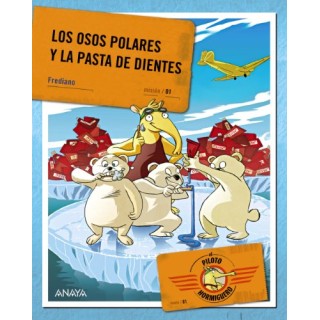 El Piloto Hormiguero. Los Osos Polares Y La Pasta De Dientes (Primera Edición)
